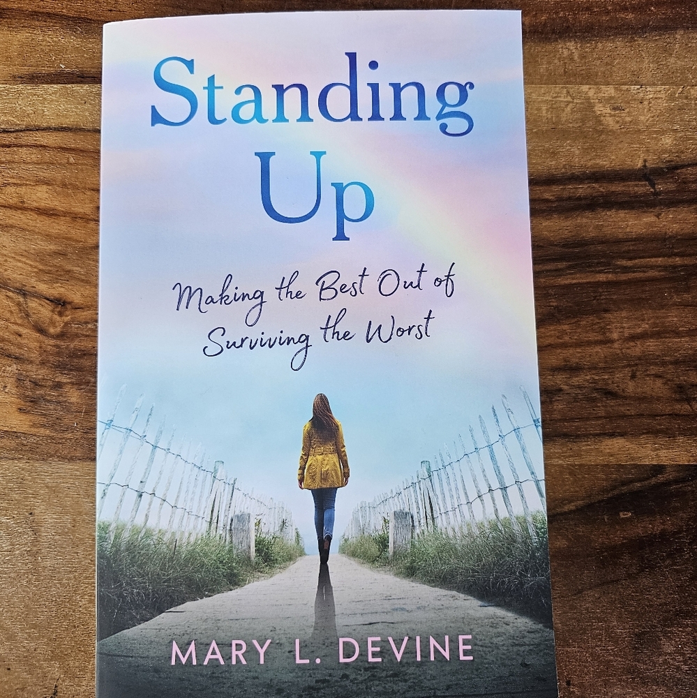 Standing Up : Making the Best Out of Surviving the Worstby Mary L. Devine PB NEW